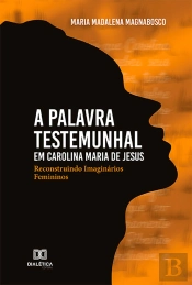 A Palavra Testemunhal Em Carolina Maria De Jesus