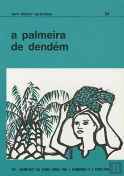 Bertrand.pt - A Palmeira De Dendem (Serie Melhor Agricultura)