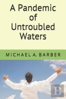 A Pandemic Of Untroubled Waters