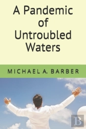 A Pandemic Of Untroubled Waters