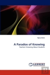 A Paradox Of Knowing
