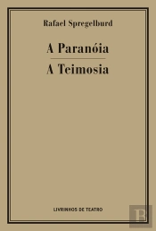 A Paranóia / A Teimosia