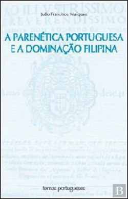 Bertrand.pt - A Parenética Portuguesa e a Dominação Filipina