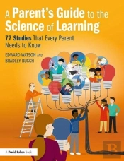 A Parentâ€™S Guide To The Science Of Learning