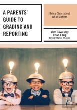 A Parents' Guide To Grading And Reporting