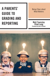 A Parents' Guide To Grading And Reporting