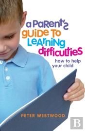 A Parent'S Guide To Learning Difficulties