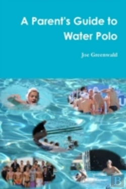 Bertrand.pt - A Parent'S Guide To Water Polo