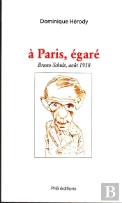 À Paris, Égaré ; Bruno Schulz, Août 1938