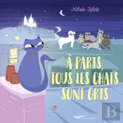 A Paris Tous Les Chats Sont Gris