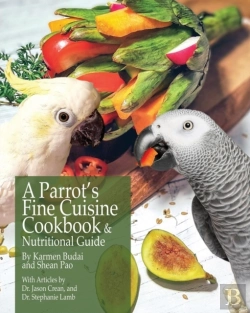 Bertrand.pt - A Parrot'S Fine Cuisine Cookbook And Nutritional Guide