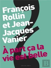 À Part Ça La Vie Est Belle