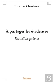 À Partager Les Évidences : Recueil De Poèmes