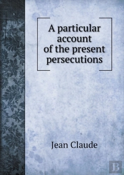 Bertrand.pt - A Particular Account Of The Present Persecutions