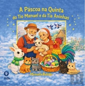 A Páscoa na Quinta do Tio Manuel e da Tia Aninhas