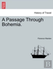 A Passage Through Bohemia.