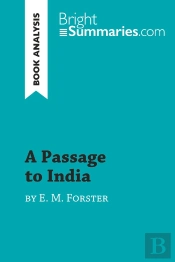 A Passage To India By E. M. Forster (Book Analysis) : Detailed Summary, Analysis And Reading Guide