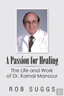 Bertrand.pt - A Passion For Healing: The Life And Work Of Dr. Kamal Mansour