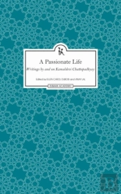 A Passionate Life Â€“ Writings By And On Kamladevi Chattopadhyay