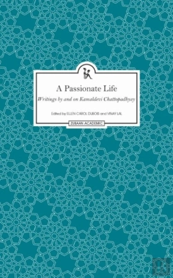 Bertrand.pt - A Passionate Life Â€“ Writings By And On Kamladevi Chattopadhyay