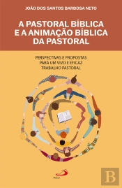 A Pastoral Bíblica E A Animação Bíblica Da Pastoral