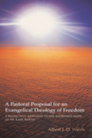 A Pastoral Proposal For An Evangelical Theology Of Freedom