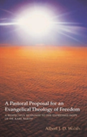 A Pastoral Proposal For An Evangelical Theology Of Freedom
