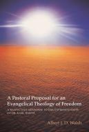 A Pastoral Proposal For An Evangelical Theology Of Freedom