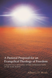 A Pastoral Proposal For An Evangelical Theology Of Freedom
