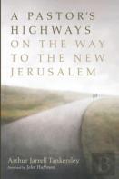 A Pastor'S Highways On The Way To The New Jerusalem