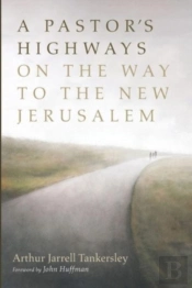 A Pastor'S Highways On The Way To The New Jerusalem