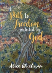 A Path To Freedom Protected By God