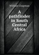 A Pathfinder In South Central Africa