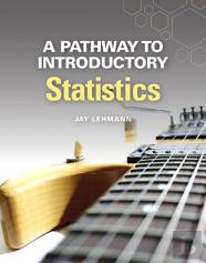A Pathway To Introductory Statistics