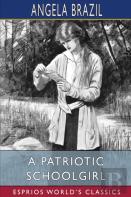 A Patriotic Schoolgirl (Esprios Classics)