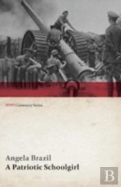 A Patriotic Schoolgirl (Wwi Centenary Series)