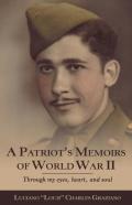 A Patriot'S Memoirs Of World War Ii
