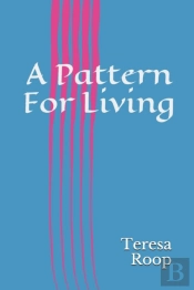 A Pattern For Living