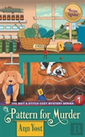 A Pattern For Murder (The Bait & Stitch Cozy Mystery Series, Book 1)