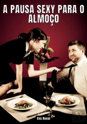A Pausa Sexy Para O Almoço