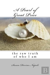 A Pearl Of Great Price: The Raw Truth Of