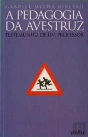 A Pedagogia da Avestruz