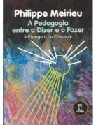 A Pedagogia Entre o Dizer e o Fazer