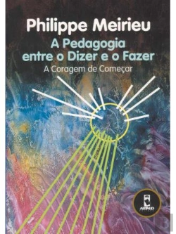 Bertrand.pt - A Pedagogia Entre o Dizer e o Fazer