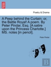 A Peep Behind The Curtain; Or, The Battl