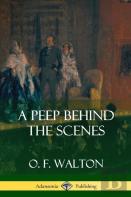 A Peep Behind The Scenes (Hardcover)