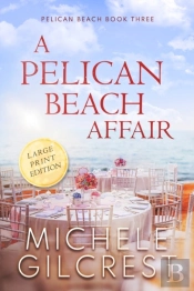 A Pelican Beach Affair Large Print Edition (Pelican Beach Book 3)
