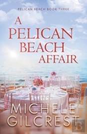 A Pelican Beach Affair (Pelican Beach Book 3)