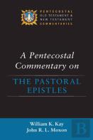 A Pentecostal Commentary On The Pastoral Epistles