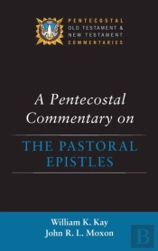 A Pentecostal Commentary On The Pastoral Epistles